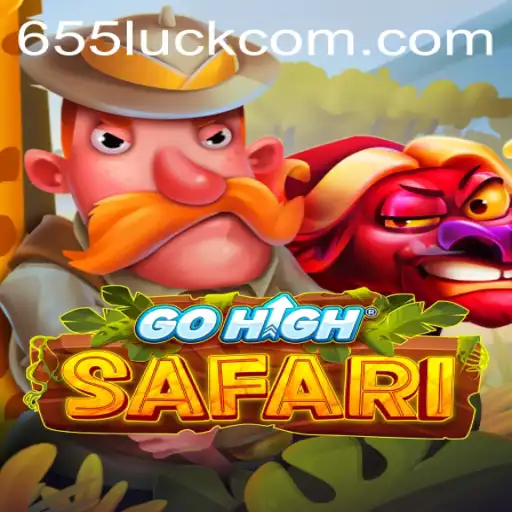 Exploring the Adventure World of GoHighSafari and the Potentials of '655luck'