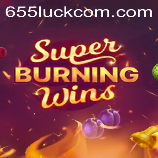 Exploring the Exciting World of SuperBurningWins: A 655luck Gaming Experience
